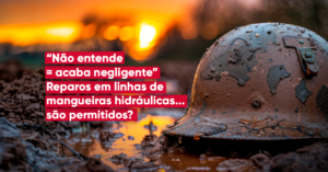 “Não entende = acaba negligente” Reparos em linhas de mangueiras hidráulicas... são permitidos?