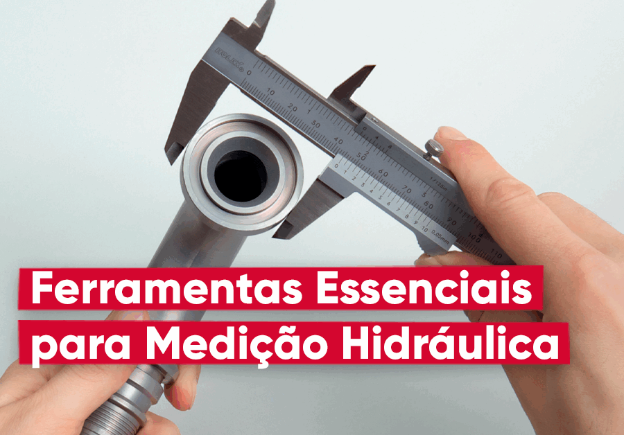 Ferramentas Essenciais para Medição de Peças Hidráulicas